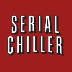 the serial chiller logo in black and white on a red background, with text underneath it