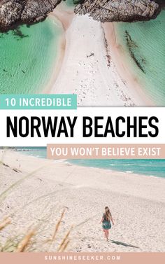 Top photo: Aerial view of a girl walking on a narrow stretch of white sand with turquoise, almost green water on each side. Text overlay: 10 incredible Norway beaches you won't believe exist. Bottom photo: Girl in a green dress walking away on a white beach with turquoise water and blurry grass in the foreground. Norway West Coast, Voss Norway Summer, Norway Bucket List, Norway Roadtrip, Norway Summer