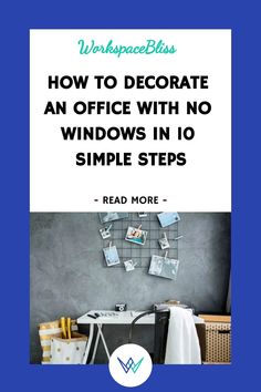 an office with no windows in 10 simple steps, and the title reads how to decorate an office with no windows in 10 simple steps