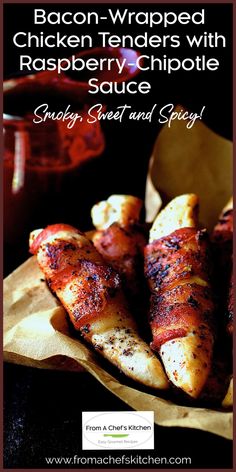 bacon wrapped chicken tenders with raspberry chipotie sauce - simply sweet and spicy