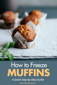 muffins sitting on top of a white napkin with the title how to freeze muffins