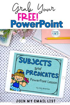 a tablet with text that reads, grab your power point subjects and predicates