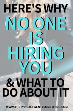 there's why no one is hiring you and what to do about it