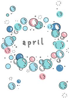 an image of some bubbles in the air with the words april above it and below them