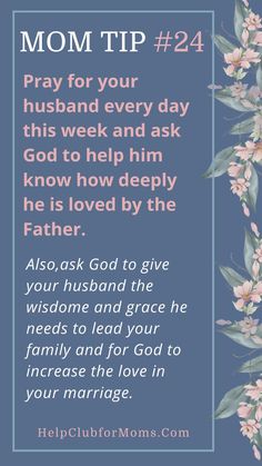 a card with the words mom tip 24 pray for your husband every day this week and ask god to help him know he is loved by the father