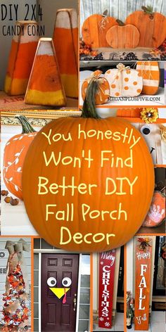 a collage of pumpkins and other decorations with words written on them that read, you honesty won't find better diy fall porch decor