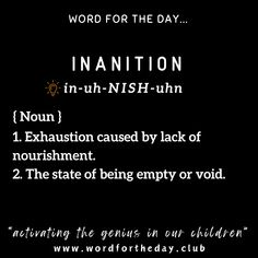 the word for the day inantition in - un - nish - thinn