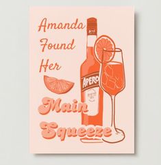 a card with an orange drink and a grapefruit on the front that says, amanda found her main squeeze