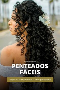 a woman with long curly hair wearing a flower in her hair and the words penteados