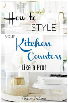 a kitchen counter with the words how to style your kitchen counters like a pro