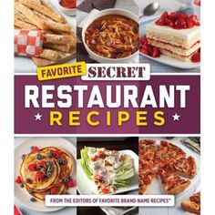 the cover of favorite secret restaurant recipes from the editor of favorite brand name desserts