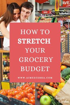 a man and woman standing in front of produce at a grocery store with the words how to stretch your grocery budget