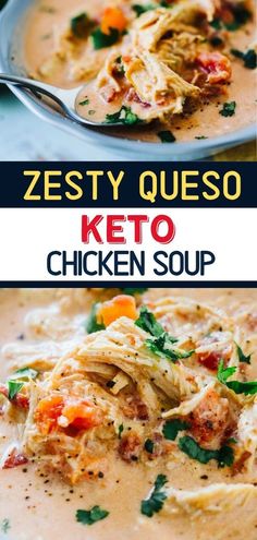 two pictures with different types of soup in them and the words zesty queso keto chicken soup