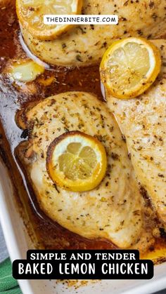 baked lemon chicken in a white casserole dish with text overlay that reads simple and tender baked lemon chicken