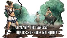 Atalanta The Fearless Huntress of Greek Mythology