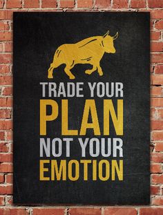 a sign that says trade your plan not your emotion on a brick wall in front of a red brick wall