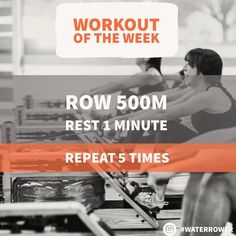 an image of people on rowing bikes in the gym with text reading workout of the week row 500m rest 1 minute repeat 5 times