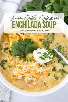 a bowl of green chile chicken enchilada soup with sour cream and cilantro