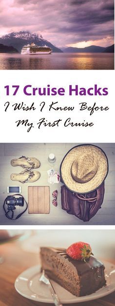 two pictures with the words 17 cruise hacks i wish i knew before my first cruise