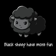 a black sheep with the words black sheep have more fun