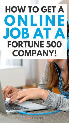 a woman wearing headphones and using a laptop with the words how to get a online job at a fortune 500 company