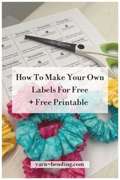 crochet flowers and scissors on top of a table with the words how to make your own labels for free printable