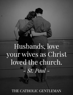 two people embracing each other with the caption, husbands love your wives as christ loved the church st paul