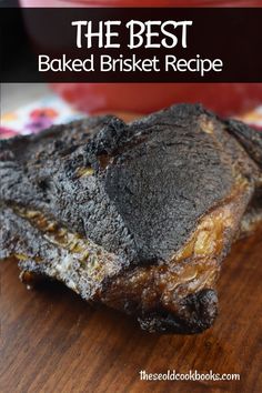 the best baked brisket recipe on a wooden table