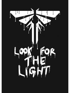 the words look for the light written in white on a black background