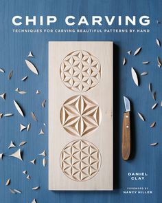 the cover of chip carving techniques for carving beautiful patterns by hand, with a knife