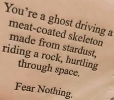 Fear Nothing, A Ghost, Feel It, Quotable Quotes, Do You Feel, Daily Motivation, Stardust