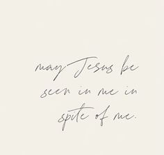 a handwritten note with the words mary jesus be seen in me in spice of me