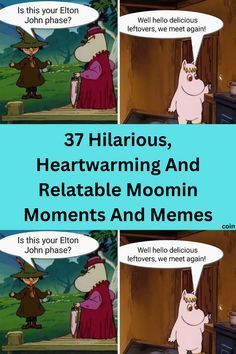 three cartoon pictures with the caption that reads,'37 hilarious, heartwarming and relatable moomin moments and memes