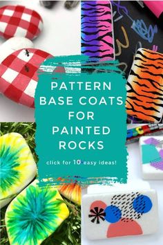 colorful painted rocks with text overlay that says pattern base coats for painted rocks