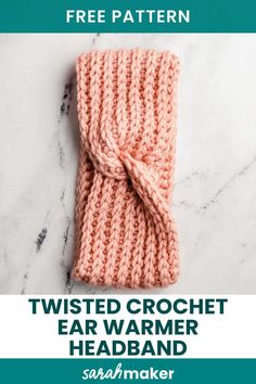 the twisted crochet ear warmer headband is shown with text that reads, free pattern