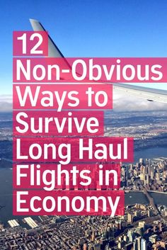 an airplane wing with the words 12 non - obvious ways to survive long haul flights in economy