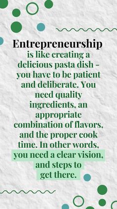 a green and white poster with the words,'enterprisership is like creating a delicious pasta dish you have to be patient