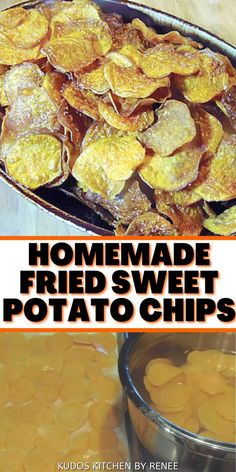 homemade fried sweet potato chips in a pan with text overlay that reads homemade fried sweet potato chips