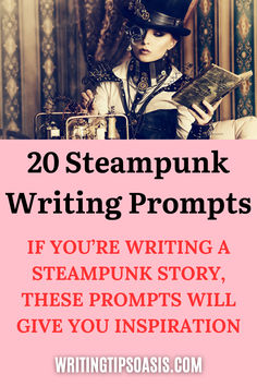 Image of steampunk woman and title of pin which is 20 steampunk writing prompts: if you're writing a steampunk story, these prompts will give you inspiration. Writing Setting Inspiration, Steampunk Story Ideas, Steampunk Writing Prompts, Steampunk Writing, English Transition Words, Writing Romance, Writing Things, Writing Exercises