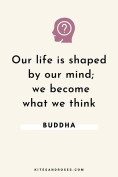 buddha quote about life is shaped by our mind, we become what we think buddha