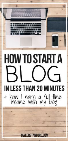 a laptop computer sitting on top of a wooden desk with text overlay how to start a blog in less than 20 minutes