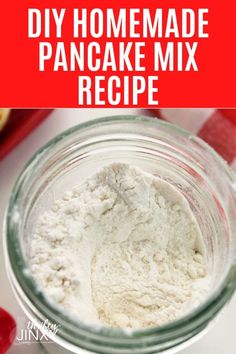 homemade pancake mix in a mason jar with text overlay that reads diy homemade pancake mix recipe