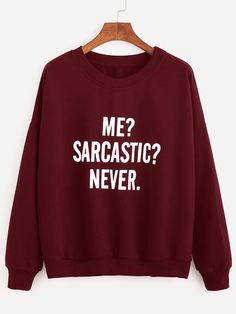 Me Sarcastic Never Sweater Easy 30 day return policy Me Sarcastic Never, Drop Shoulder Sweatshirt, Red Sweatshirt, Dropped Shoulder Sweatshirt, Burgundy Top, Letter Print Sweatshirt, Shoulder Tops, Stretch Top, Text Style