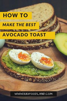 avocado toast with eggs on it and the words how to make the best avocado toast