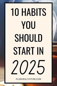 Here are 10 simple daily habits you can start in 2025 to make the new year amazing in every way | new year habits | new year resolutions | habits to start in 2025 | habits to start in new year | things to do in 2025 | self improvement tips Habits For 2024, New Year Habits, New Year Things, Good Habits To Start, Improve Lifestyle, Year Planning, Habits To Start