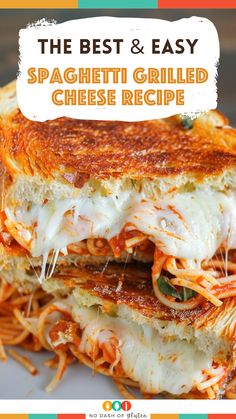 the best and easy spaghetti grilled cheese recipe on a plate with text overlay