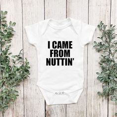 Funny Baby Onesie, I Came From Nuttin' Perfect For A Gag Gift Or Baby Shower Gift! Funny Baby Shower Themes, Funny Baby Onesies Girl, Office Fan, Personalized Onesie, Funny Onesies