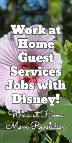 a pink flower with the words work at home guest services jobs with disney on it