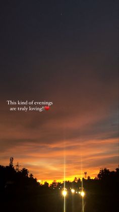 the sun is setting and there is a quote on it that says this kind of evenings are truly loving