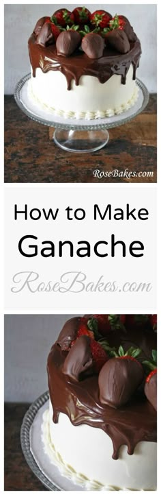 how to make a ganache cake with chocolate and strawberries